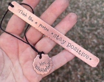 Think like a Proton stay positive science teacher hand stamped copper or aluminum bookmark - handstamped personalized funny