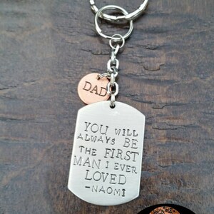 You Will Always Be the First Man I Ever Loved Hand Stamped Dad Keychain ...
