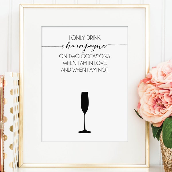 PRINTABLE Coco Chanel Champagne Quote - I Only Drink Champagne On Two Occasions - Hand Lettering Print - Instant Download - Print-at-Home