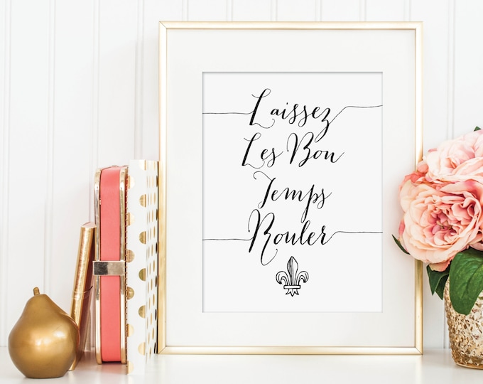 PRINTABLE Laissez Les Bon Temps Rouler Print - Let the Good Times Roll ...