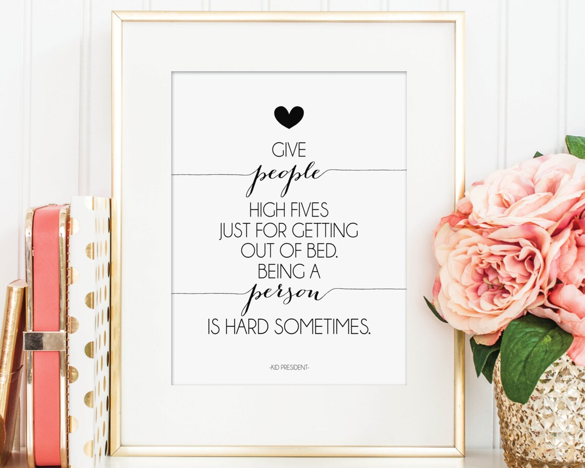 PRINTABLE Kid President Quote - Give People High Fives - Hand Lettering ...