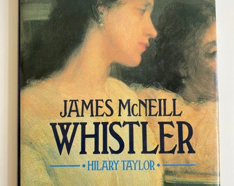 James McNeill Whistler by Hilary Taylor 1978 Tabard Press