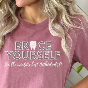 Funny Orthodontist Tshirt, Dentist Graduation Gift, Orthodontist Gift, World's Best Orthodontist, Dental School Grad, Braces, Tooth Gift