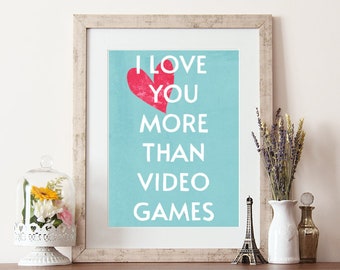 Te amo más que los videojuegos, impresión de juegos, póster de videojuegos, impresión tipográfica, impresión de citas de juegos, citas, citas de amor, amor decoración del hogar