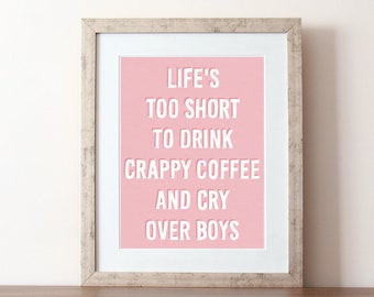 Impresión de citas de café, la vida es demasiado corta, citas inspiradoras, citas de vida amorosa, impresión de angustia, citas motivacionales, impresiones atrevidas, café