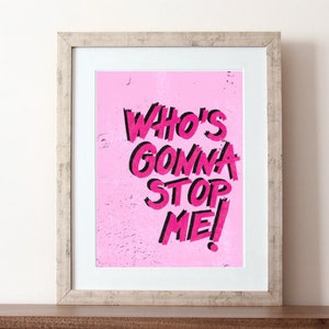 Quote print, whos gonna stop me, punk style quote, riot grrrl print, punk poster, girl power quote, inspirational print, punk style, rock