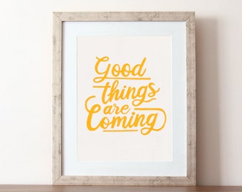 Las cosas buenas están llegando, cita motivacional, cita imprimir, cotizar decoración del hogar, buenas cosas imprimir, arte de la sala de estar, cita positiva, tipografía