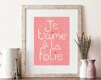 Je t'aime quote, madly in love, french quotes, love quotes, french saids, french posters, love poster print, je t'aime wall art, quotes