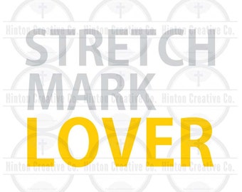 Stretch Mark Lover SVG, PNG, JPG Files (Digital Download)