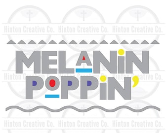 May include: A digital design file for a gray graphic that says "MELANIN POPPIN'" with colorful accents. The design is perfect for creating t-shirts, mugs, tote bags, and other crafts.