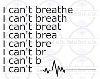 May include: Black and white graphic design with the text "I can't breathe" repeated with progressively fewer letters, ending with a flat line and a heart rate line.