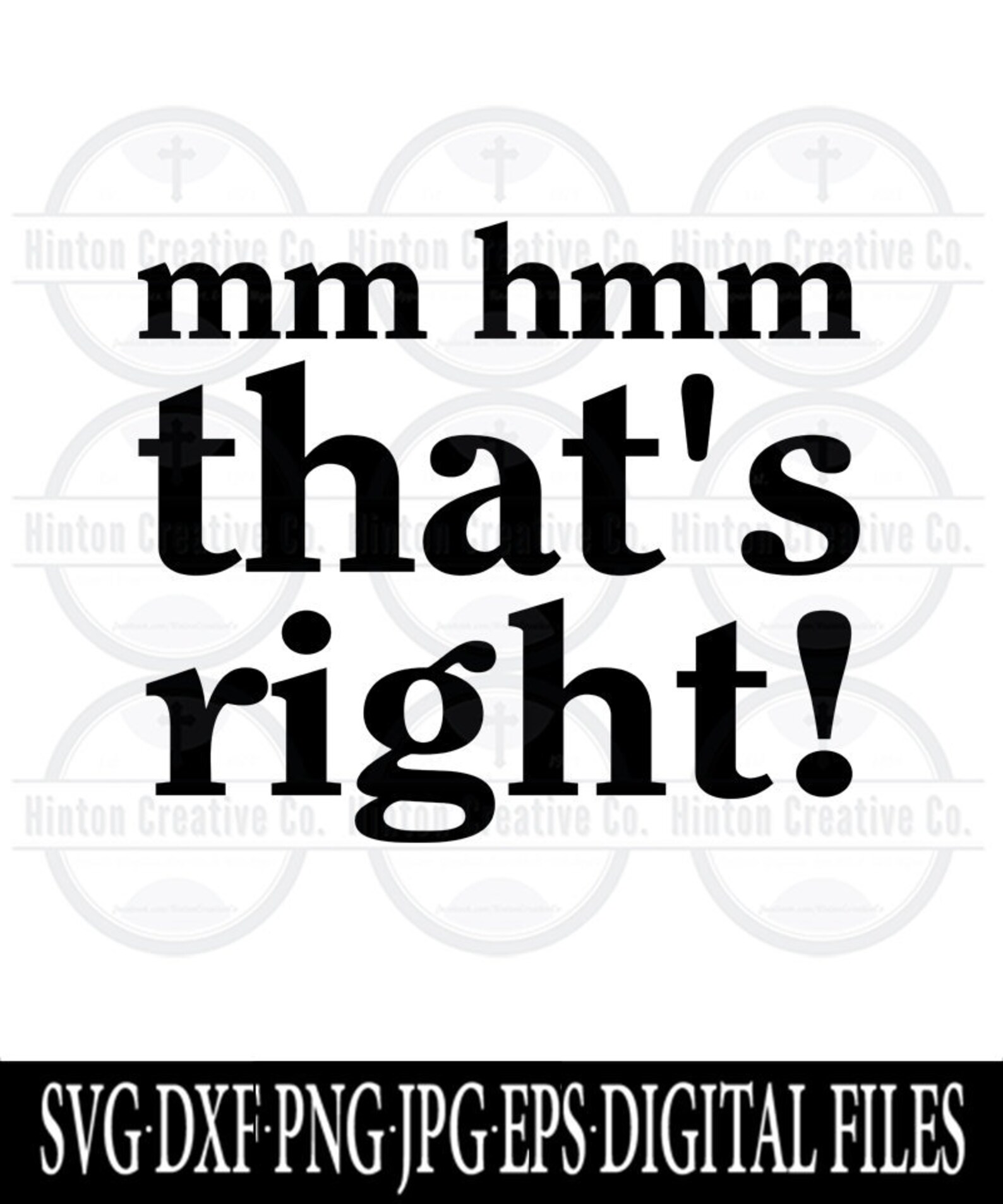 Mm Hmm That's Right SVG Cut File, Silhouette Cricut (digital File) - Etsy
