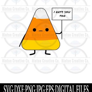 I Hate You Too Candy Corn SVG – Funny Halloween Cut File (Digital Download)