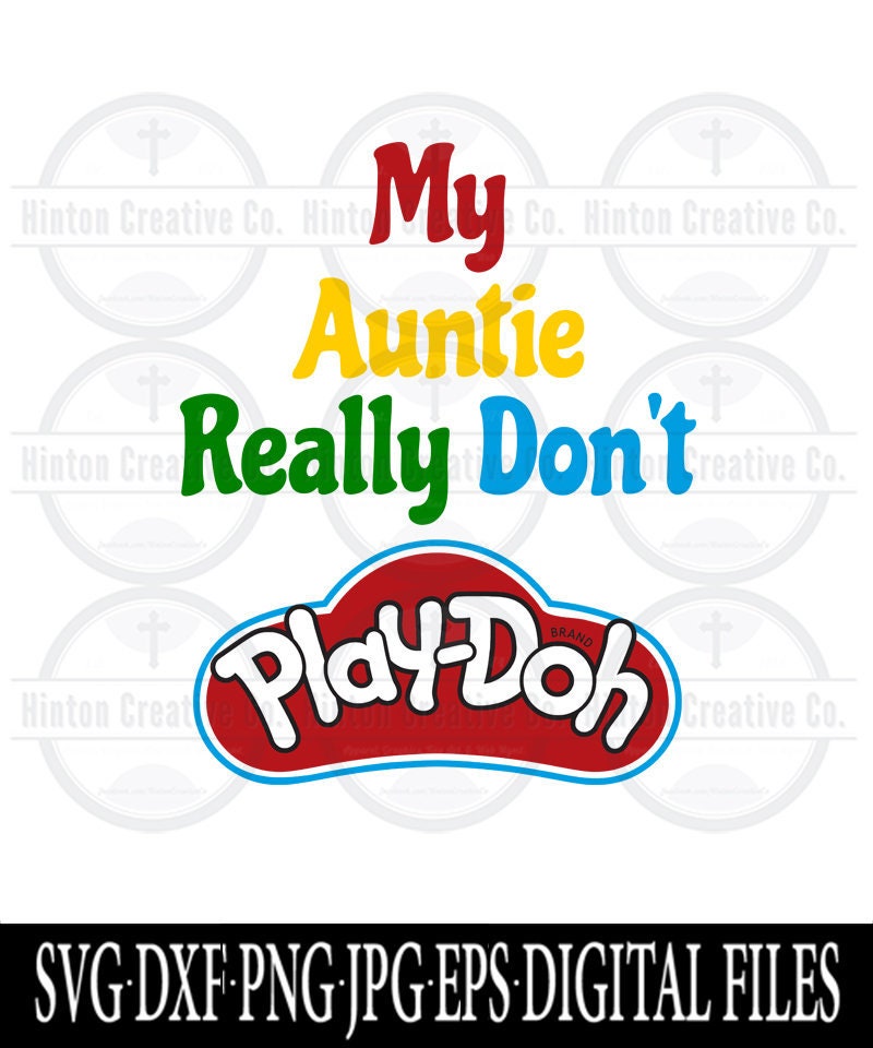 My Aunt Really Don't Play Doh - Etsy
