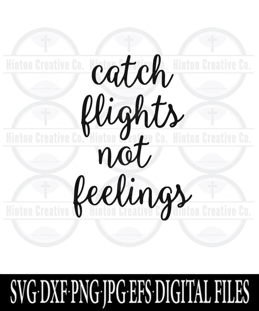 Catch Flights Not Feelings Digital Cut File Print File SVG Etsy