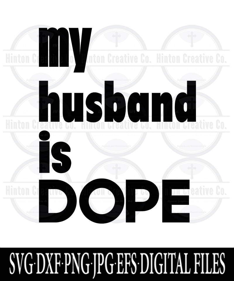 Free Free 215 My Husband Is Dope Svg SVG PNG EPS DXF File