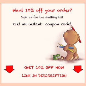 May include: A cartoon teddy bear holding a red pencil, with the text "Want 10% off your order? Sign up for the mailing list Get an instant coupon code! GET 10% OFF NOW LINK IN DESCRIPTION"
