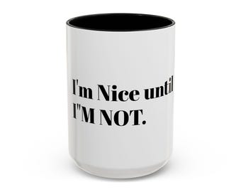 NOT NICE Accent Coffee Mug (11, 15oz)