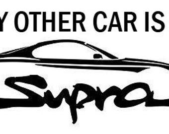 My other car is a Supra Type Decal