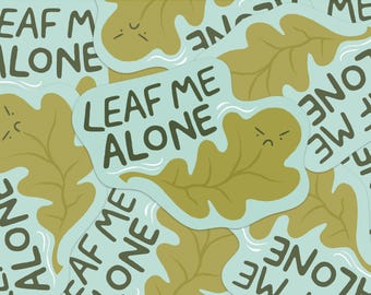 Grumpy Leaf Sticker | "Leaf Me Alone" Eco-Friendly, Nature Pun