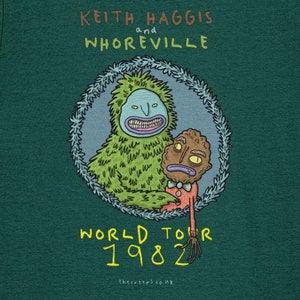 Keith Haggis And Whoreville Creeps Organic Cotton T-shirt in 8 Colour Choices / Weird Strange