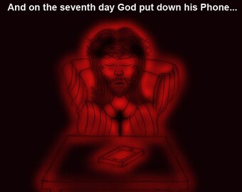 And on the 7th day God put down his phone...