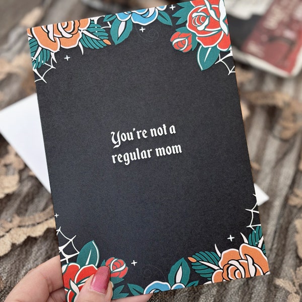 Alternative Mother's Day Card "You're not a regular mom, you're a cool mom". Emo and Goth card for mom Birthday or Mother's Day. Tattoo card