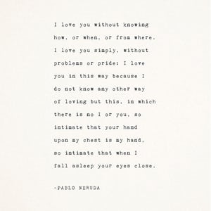 Pablo Neruda Love Poetry, I Love You Without Knowing How, Love Sonnet ...