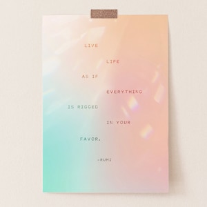 Rumi quote poster, Live life as if everything is rigged in your favor, wall art, wall decor, gift idea, manifest quote, spiritual quote