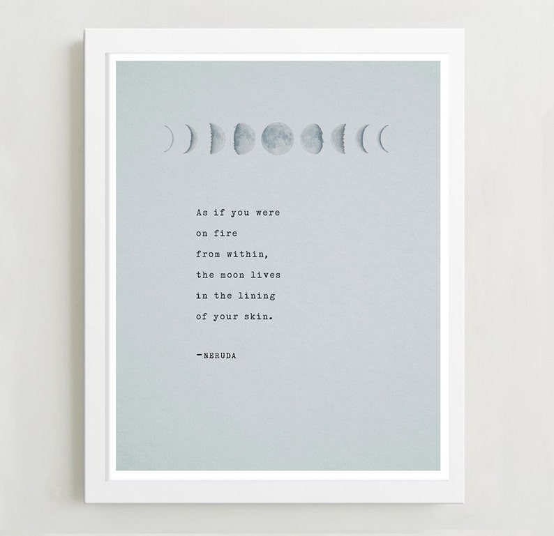 Pablo Neruda poetry art print, moon quote poster, wall decor, As if you were on fire from within, Neruda poem, Love poem, gift for her image 1