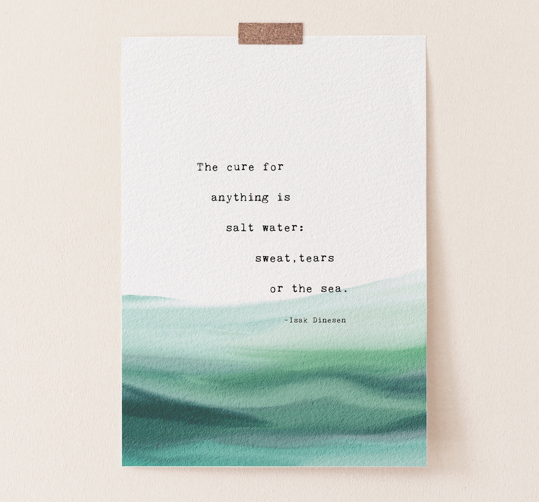 The Cure for Anything is Salt Water Quote, Isak Dinesen Quote, Beach