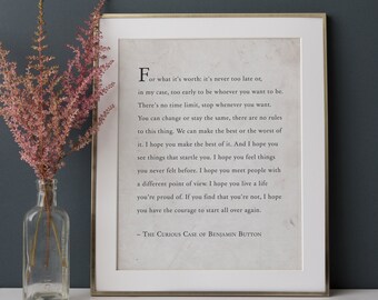 Benjamin Button Quote, For what it's worth, I hope you live the life your proud of, wall art, quote, poetry print