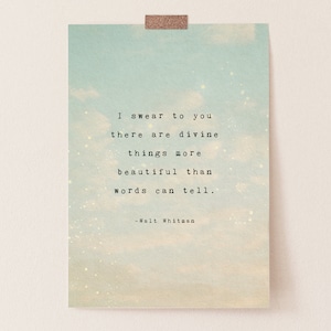 Walt Whitman Song of the Open Road quote, I swear to you there are divine things more beautiful than words can tell, Wall Art, Gift Idea