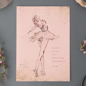 Ballet Dance Quote by Rumi, Dance until you shatter yourself, Watercolor Ballerina Art, Gift for Dancer