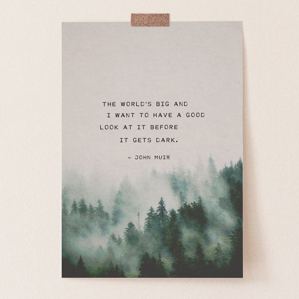 John Muir quote print, The world is big nature quote, men's art, wall decor, nature poetry, gifts for him, father's day gift, men's gift