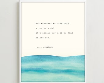 E.E. Cummings  "for whatever we lose (like a you or a me)" wall decor, poetry print, watercolor art, gift idea, beach house decor