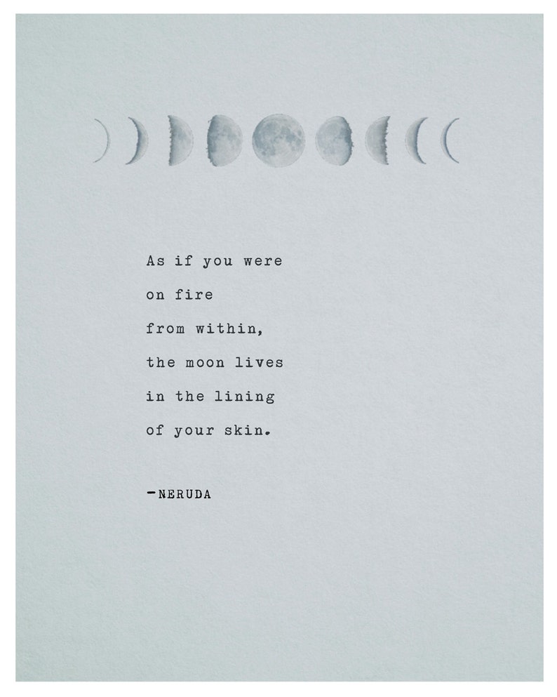 Pablo Neruda poetry art print, moon quote poster, wall decor, As if you were on fire from within, Neruda poem, Love poem, gift for her image 2