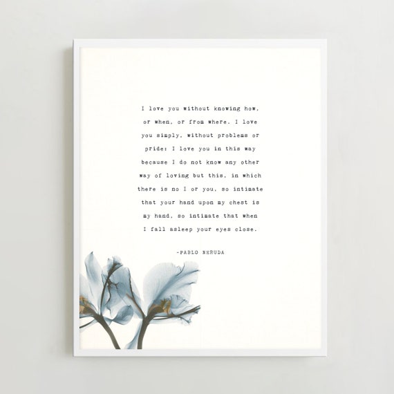 Pablo Neruda i Love You Without Knowing How Love Poetry Art. Romantic Gift  for Significant Other. Love Poem Gift. 
