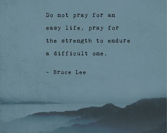 Do Not Pray For An Easy Life Bruce Lee Quote Do Not Pray For An Easy Life Gift For Him | Etsy