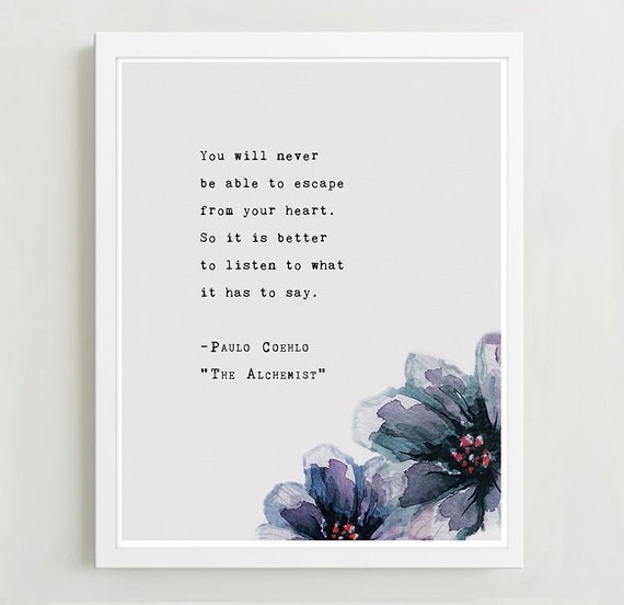 Paulo Coelho From The Alchemist Quote Poster You Will Never Escape Your Heart Wall Art Typography Poster Inspirational Quote