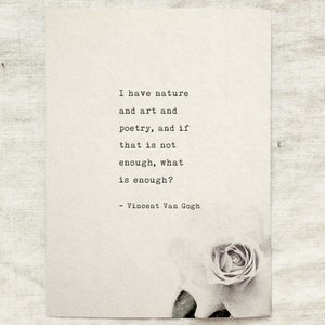 Vincent Van Gogh quote print "I have nature and art and poetry, and if that is not enough, what is enough?”, wall decor, Van Gogh Quote