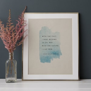 Ralph Waldo Emerson Quote Print: Live in the Present, Watercolor Accent