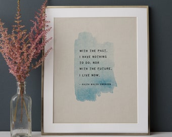 Ralph Waldo Emerson Quote Print: Live in the Present, Watercolor Accent