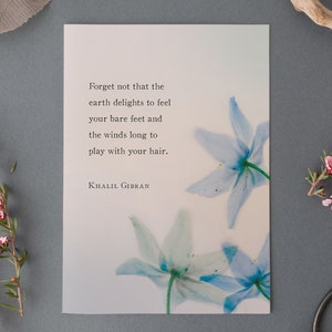 Forget not that the earth delights to feel your bare feet, Khalil Gibran quote, poetry art, nature quote print, nature gift