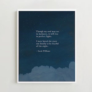 Sarah Williams Quote "I have loved the stars too fondly to be fearful of the night.” quote wall art. Gift for her. Dorm room decor. Art gift