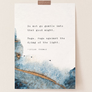 Dylan Thomas quote poster, do not go gentle into that good night, rage rage against the dying of the light, literary quote, mens art