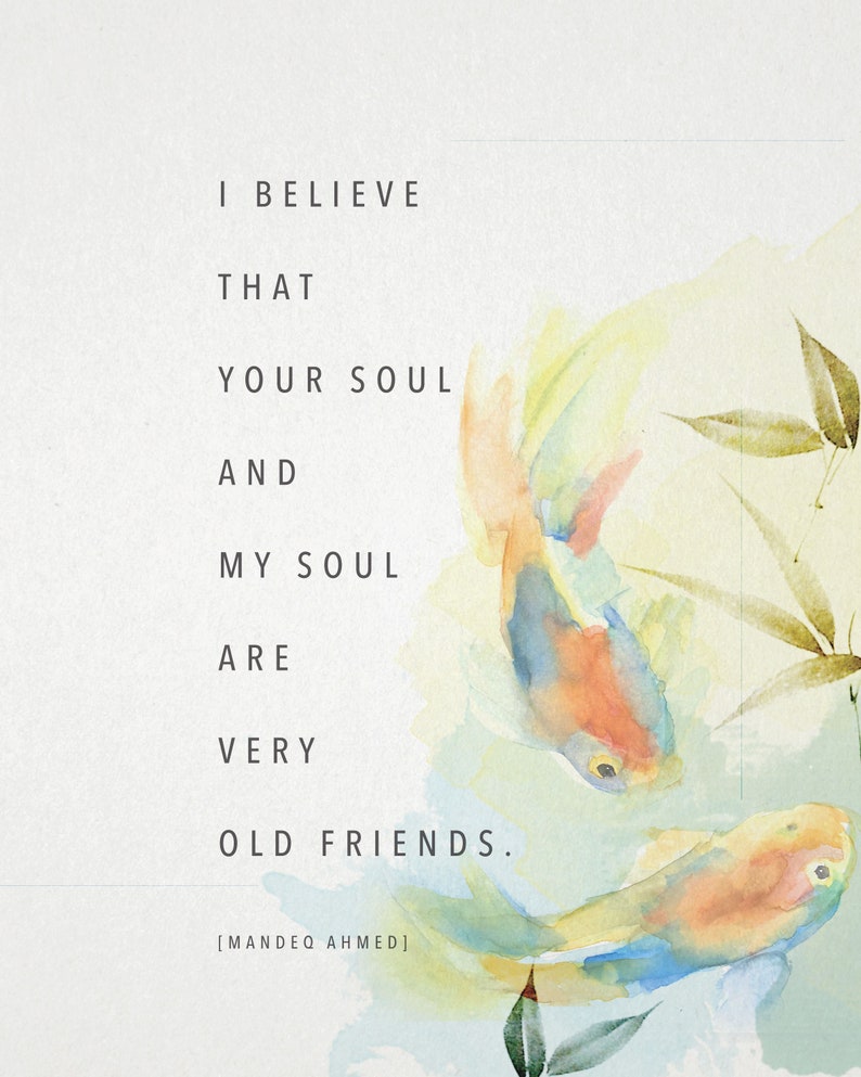 Best friend or soulmate quote "I believe that your soul and my soul are very old friends"