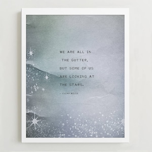 Oscar Wilde Quote Print: Gutter Stars Art