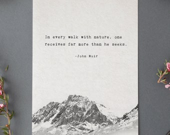 John Muir quote print, men's art, in every walk with nature one receives far more than he seeks, nature quote art, men's gift, mountain art