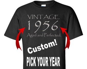Birthday Gift for Men or Women - "Vintage PICK YOUR YEAR" T-shirt Turning 40 50 60 70 80 Mom Dad Brother Sister Grandparent Custom Shirt